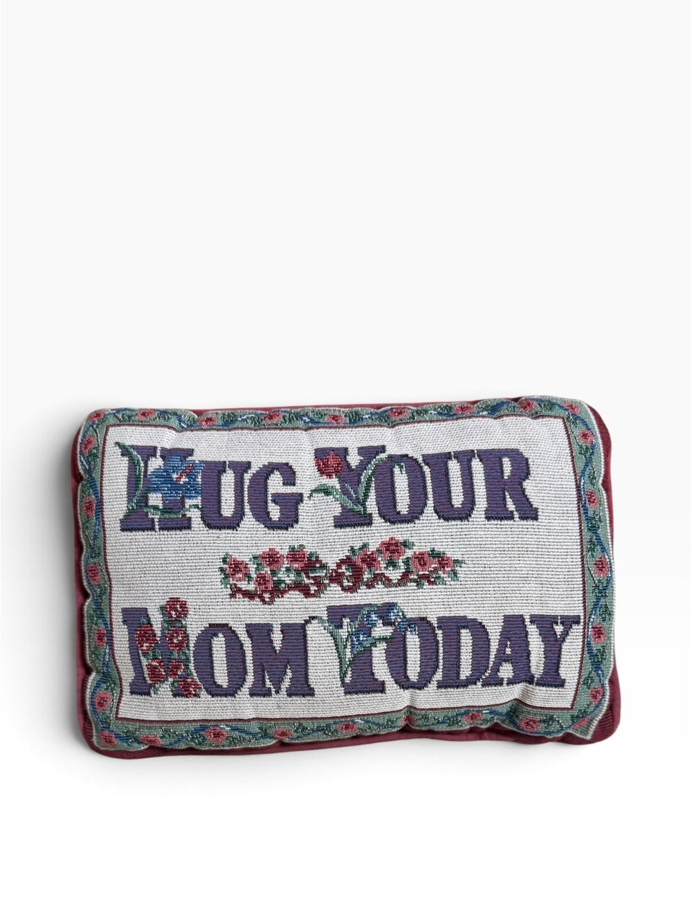 Handmade Decorative Pillow with Hug Your Mom Today Embroidery